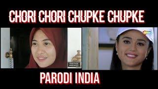 Parodi lagu india || Chori chori chupke chupke