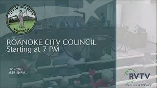 Roanoke City Council meeting on March 17 2025 at 7:00pm