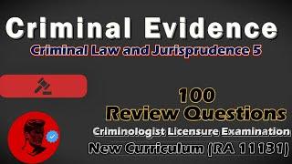 CLJ 5 - CRIMINAL EVIDENCE |100 BOARD QUESTIONS (NEW TOS BASED)