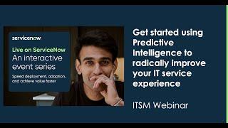 ITSM: Get started using Predictive Intelligence to radically improve your IT service experience