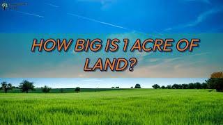 How Big Is 1 Acre Of Land?