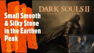 Dark Souls 2 [Small Smooth & Silky Stone in the Earthen Peak]