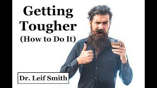 Getting Tougher: How to Do It