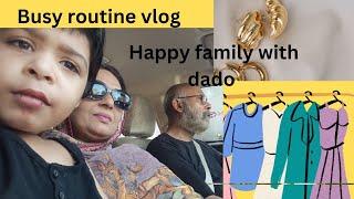 My daily Routine Vlog | Special Goldsmith visit by happy family with dado.