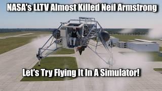 NASA's LLTV Almost Killed Neil Armstrong - Now You Can Try Flying It In X-Plane