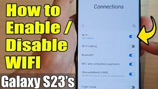 Galaxy S23's: How to Enable/Disable WIFI