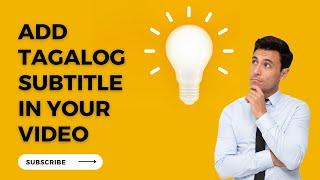 Tutorial: How To Add Tagalog Subtitles For Free And Fast