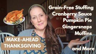 Make-Ahead Thanksgiving Dishes ~ From Scratch Homestead Cooking