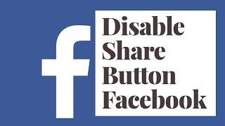 How to Turn Off Share Button on Facebook 2021