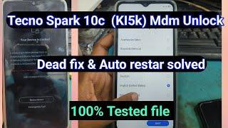 Tecno Ki5K Spark 10c MDM Country Unlock Your Device 100% Tested file Dead recover & auto restart fix