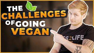 THE CHALLENGES OF GOING VEGAN