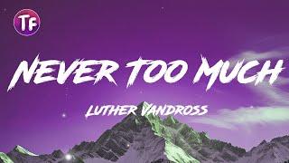 Luther Vandross - Never Too Much (Lyrics/Letra)