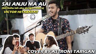 SAI ANJU MA AU - VICTOR HUTABARAT (LIRIK) COVER BY ASTRONI TARIGAN