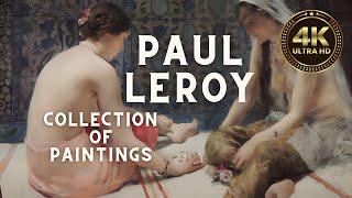 Paul Leroy: Stunning Collection of Paintings