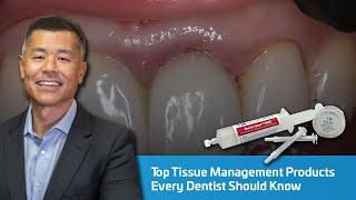 Top Tissue Management Products Every Dentist Should Know | Dentist 2 Dentist