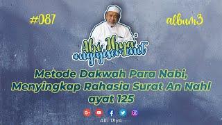 Abi Ihya' | Metode Dakwah Para Nabi, Menyingkap Rahasia Surat An Nahl ayat 125