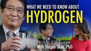 What You Need to Know About HYDROGEN with Dr. Shigeo Ohta