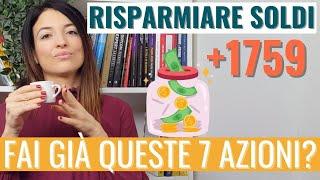 COME RISPARMIARE SOLDI: Fai già queste 7 azioni super importanti per il tuo BUDGET e il RISPARMIO?