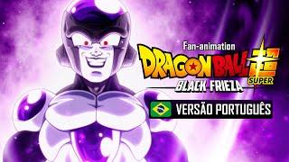 Dragon Ball Super 2 (2023): Black Frieza (VERSÃO PORTUGUÊS) (Fan-Animation by Renan Roque)