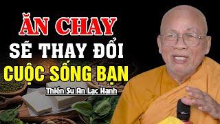 Ăn Chay Sẽ Thay Đổi Cuộc Sống Của Bạn - Thiền Sư An Lạc Hạnh