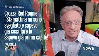 Crozza Red Ronnie "Stamattina mi sono svegliato e sapevo già cosa fare lo sapevo già prima capite!"