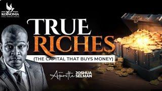 True Richies: The Capital That Buys Money || Koinonia WITH APOSTLE JOSHUA SELMAN