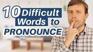 10 Difficult Words to Pronounce in English