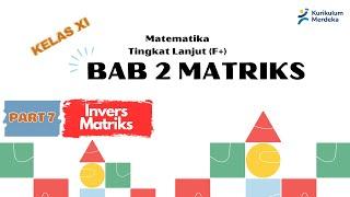 MATRIKS (PART 7)- Invers Matriks Matematika Tingkat Lanjut Kelas XI