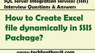 SSIS Interview Question - How to Create Excel file dynamically in SSIS Package