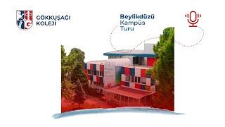 Kolej Turu | Gökkuşağı Koleji Beylikdüzü Kampüsünü Birlikte Gezelim