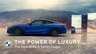 The power of luxury. The new BMW 8 Series Coupé.