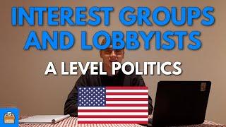 US Interest Groups and Lobbying In A Level Politics | Everything You Need To Know