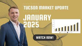  Tucson Real Estate Market Update: January 2025  Homes Are Selling Fast!