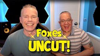 Foxes UNCUT Live! Saturday 1st June from 7:00PM BST.