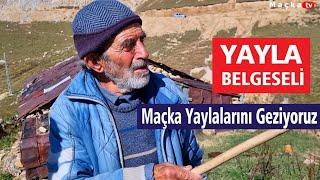 Bir Maçka Yayla Belgeseli