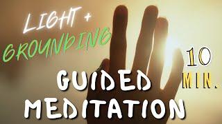 Divine Light + Grounding 10 Minute Guided Meditation