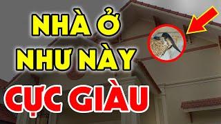 Thầy Phong Thủy Chỉ Ra 13 Đặc Điểm Của NGÔI NHÀ Tuy Cũ Nhưng Đầy Tài Lộc, CÀNG Ở LÂU CÀNG GIÀU