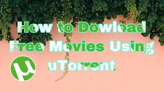How to Dowload Movies Using Utorrent | Cherry Lysa Vlogs