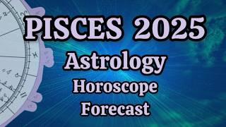 PISCES 2025 ⭐️ ASTROLOGY FORECAST ⭐️ HUGE LIFE CHANGES ⭐️