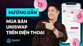 Hướng Dẫn Mua Bán Uniswap Trên Điện Thoại - TradeCoinVietNam