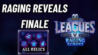Leagues 5 Raging Reveals Finale - All Relics