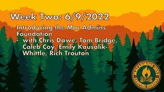 2022 Campfire Session 2.2: Introducing the Mac Admins Foundation