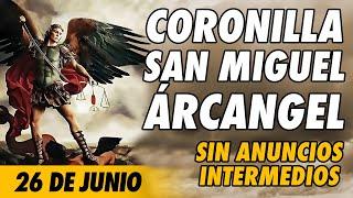 Coronilla a San Miguel Arcangel (SIN ANUNCIOS INTERMEDIOS) 26 de Junio 2024