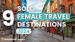 Top 9 Places For Solo Female Travelers in 2024