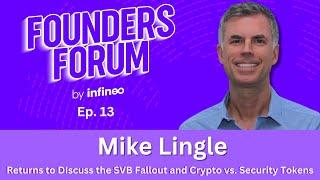 Ep. 13: Mike Lingle Returns to Discuss the SVB Fallout and Crypto vs. Security Tokens