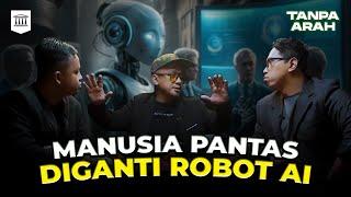 Harusnya Pemerintah Yang Diganti Robot, Bukan Buruh! | Tanpa Arah