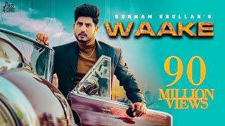 Waake | (Full HD) | Gurnam Bhullar | Mixsingh | Punjabi Songs 2019 | Punjabi Songs 2019