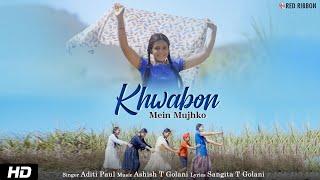 Khwabon Mein Mujhko | Aditi Paul | Ashish T Golani | Sangeeta T Golani | Romantic Song