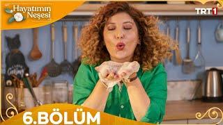 Hayatımın Neşesi 6. Bölüm