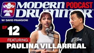 Paulina "Pau" Villarreal | Modern Drummer Podcast #12